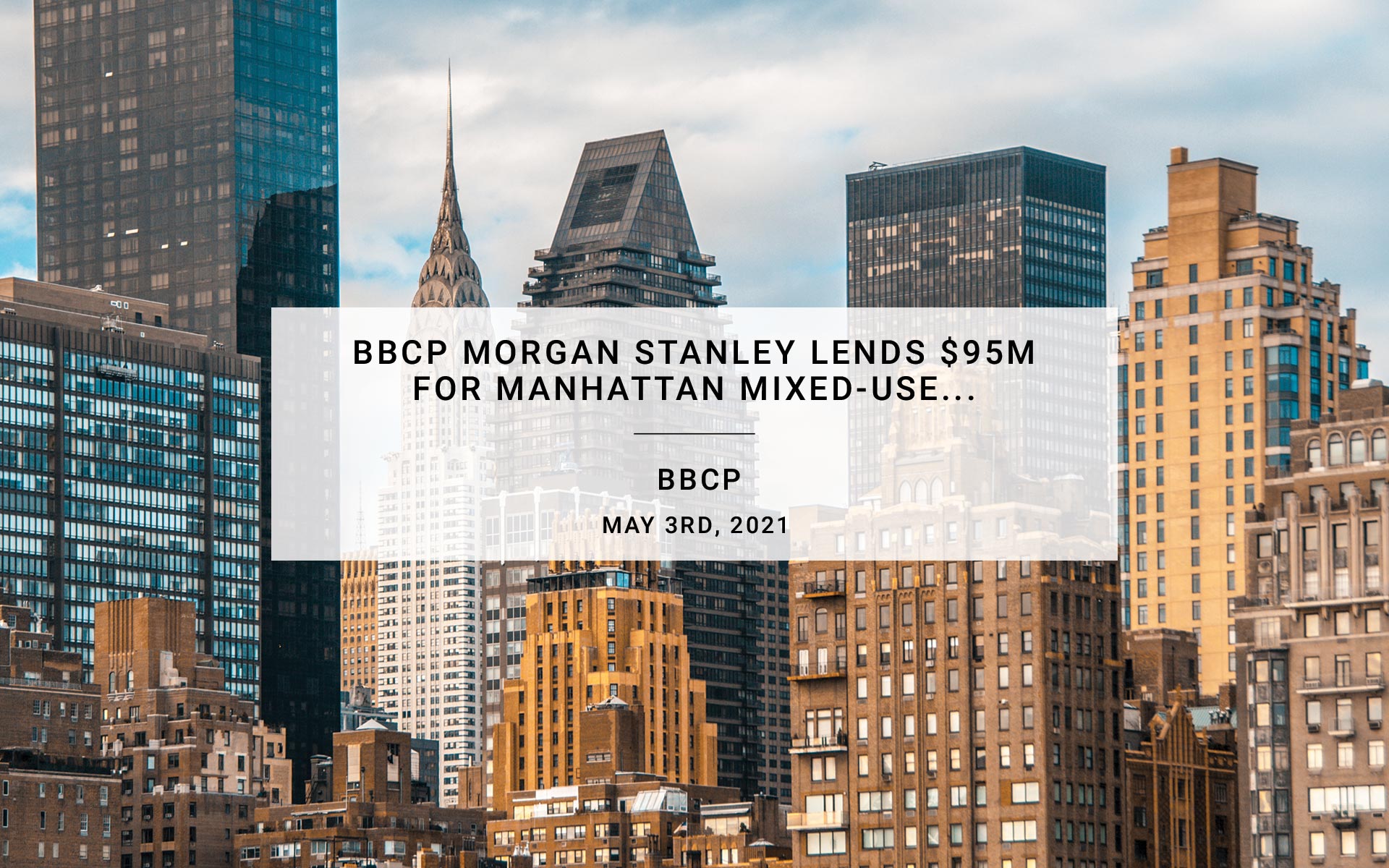 BBCP Morgan Stanley Lends $95M for Manhattan Mixed-Use Asset | BBCP