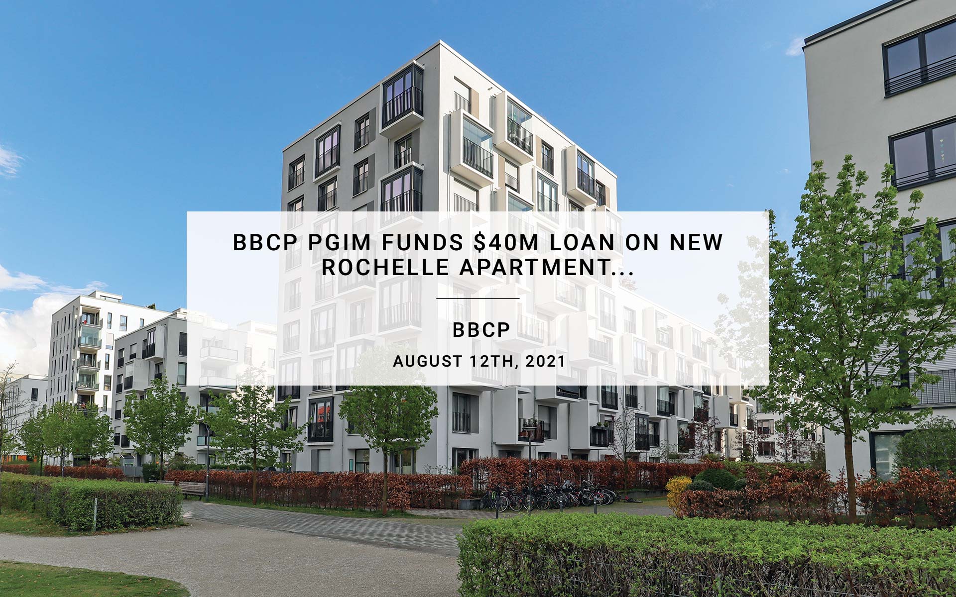 BBCP PGIM Funds $40m loan on new Rochelle Apartment | BBCP