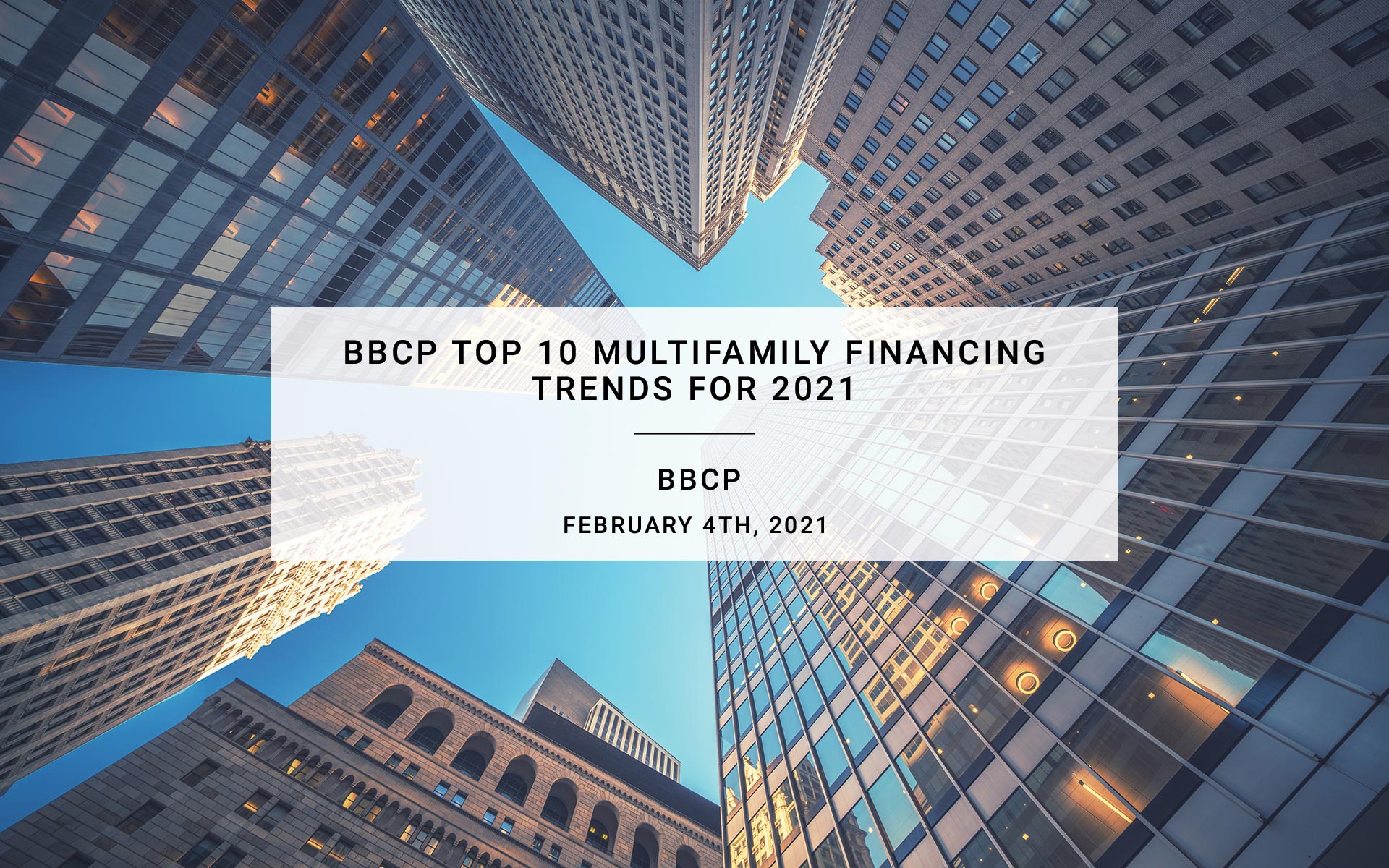 BBCP Top 10 Multifamily financing trends for 2021 | BBCP