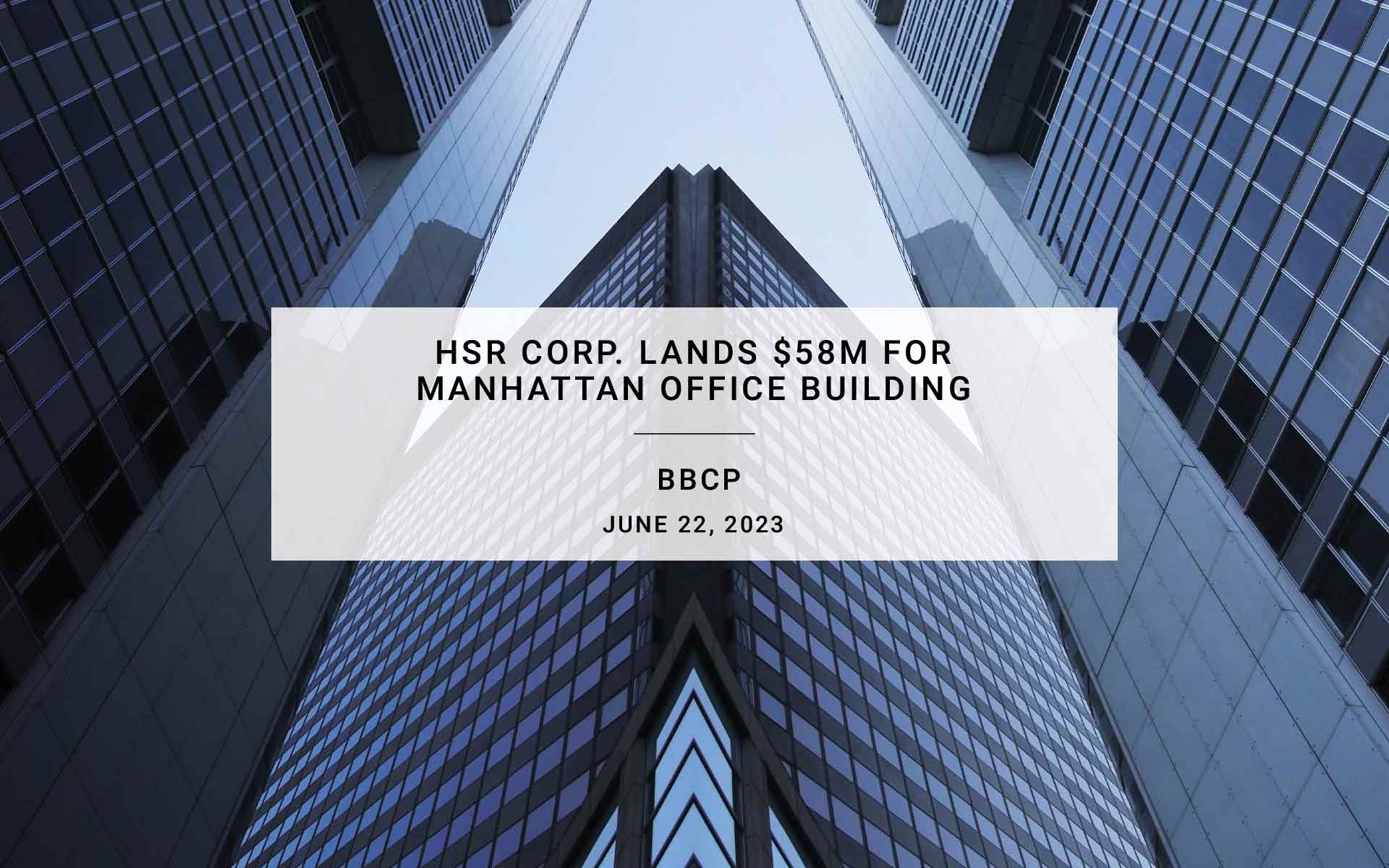 HSR Corp. Lands $58M for Manhattan Office Building