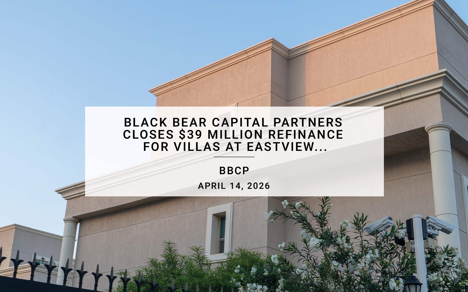 Black Bear Capital Partners closes $39 million refinance for Villas at Eastview on behalf of The Crest Group